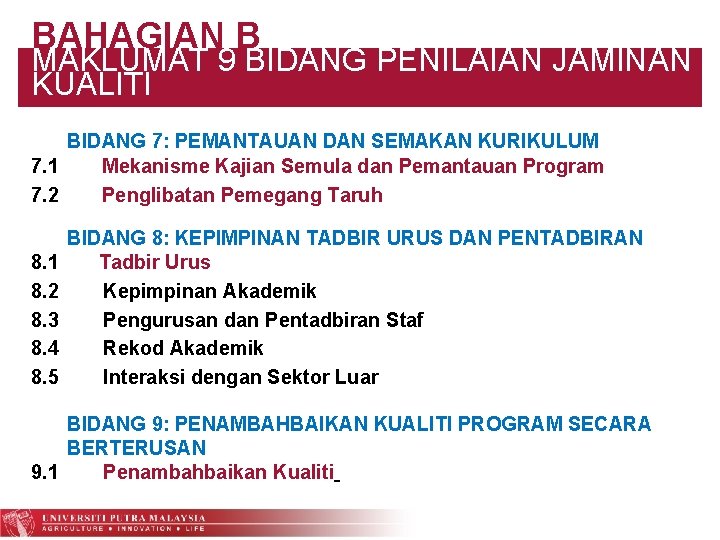 BAHAGIAN B MAKLUMAT 9 BIDANG PENILAIAN JAMINAN KUALITI BIDANG 7: PEMANTAUAN DAN SEMAKAN KURIKULUM