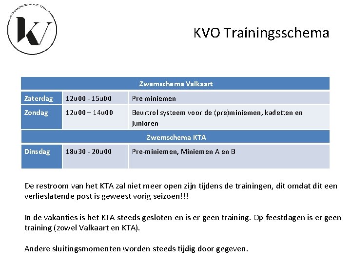 KVO Trainingsschema Zwemschema Valkaart Zaterdag 12 u 00 - 15 u 00 Pre miniemen