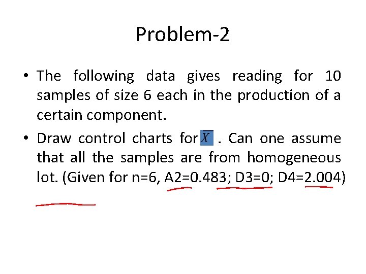 Problem-2 • The following data gives reading for 10 samples of size 6 each