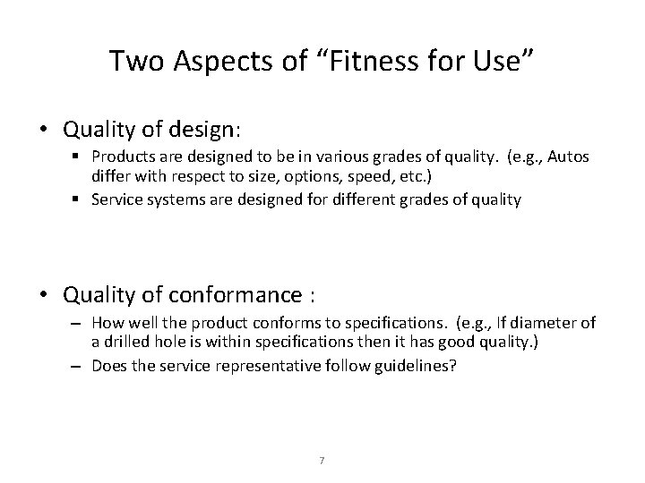 Two Aspects of “Fitness for Use” • Quality of design: § Products are designed