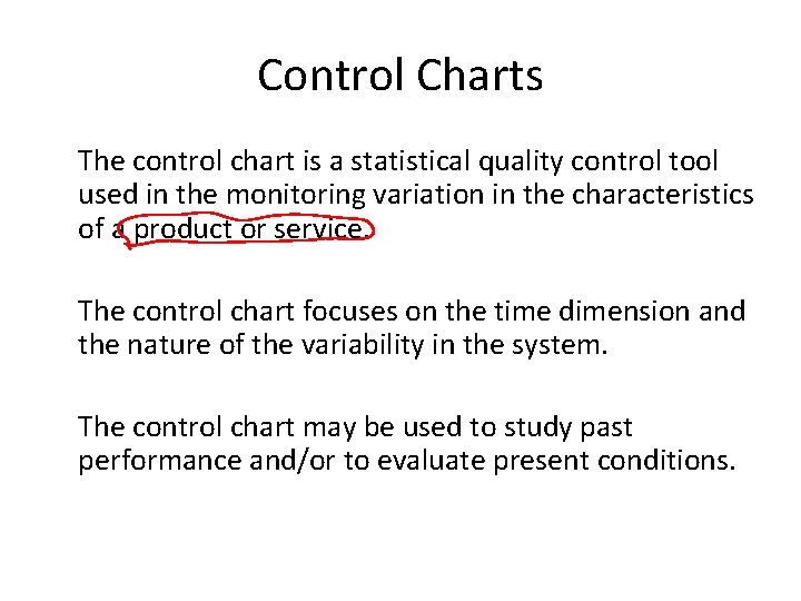 Control Charts The control chart is a statistical quality control tool used in the