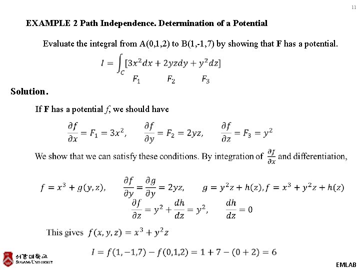 11 EXAMPLE 2 Path Independence. Determination of a Potential Evaluate the integral from A(0,