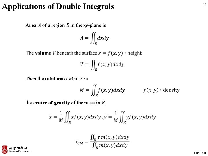 Applications of Double Integrals 17 Area A of a region R in the xy-plane