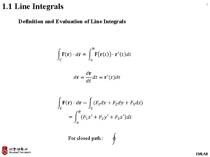 1. 1 Line Integrals 2 Definition and Evaluation of Line Integrals For closed path