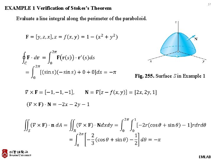 57 EXAMPLE 1 Verification of Stokes’s Theorem Evaluate a line integral along the perimeter