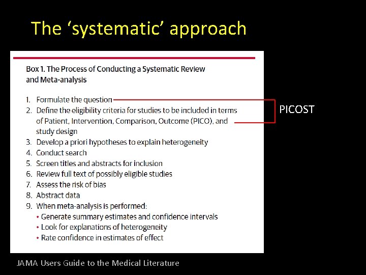 The ‘systematic’ approach PICOST JAMA Users Guide to the Medical Literature 