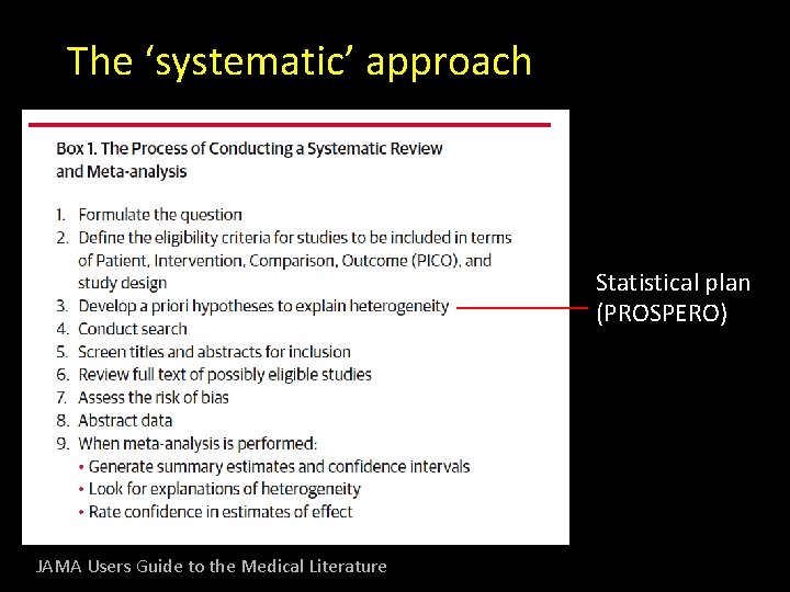 The ‘systematic’ approach Statistical plan (PROSPERO) JAMA Users Guide to the Medical Literature 