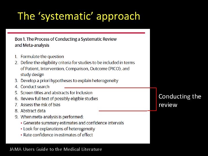 The ‘systematic’ approach Conducting the review JAMA Users Guide to the Medical Literature 