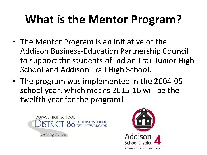 What is the Mentor Program? • The Mentor Program is an initiative of the