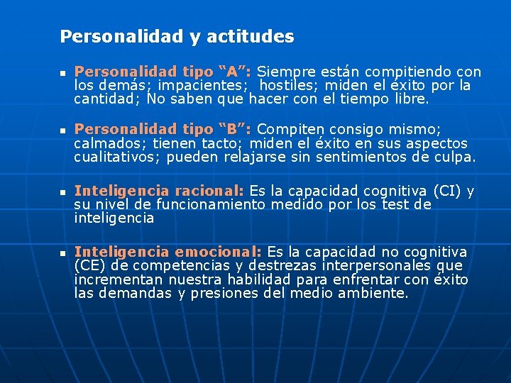 Personalidad y actitudes n n Personalidad tipo “A”: Siempre están compitiendo con los demás; Personalidad y actitudes n n Personalidad tipo “A”: Siempre están compitiendo con los demás;