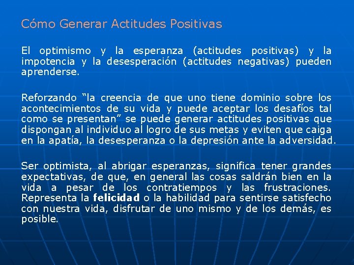 Cómo Generar Actitudes Positivas El optimismo y la esperanza (actitudes positivas) y la impotencia Cómo Generar Actitudes Positivas El optimismo y la esperanza (actitudes positivas) y la impotencia