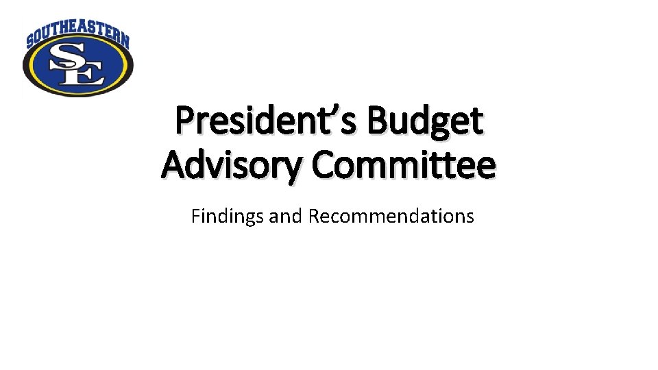 President’s Budget Advisory Committee Findings and Recommendations 