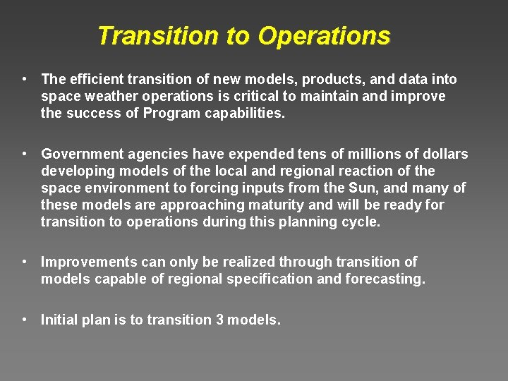 Transition to Operations • The efficient transition of new models, products, and data into
