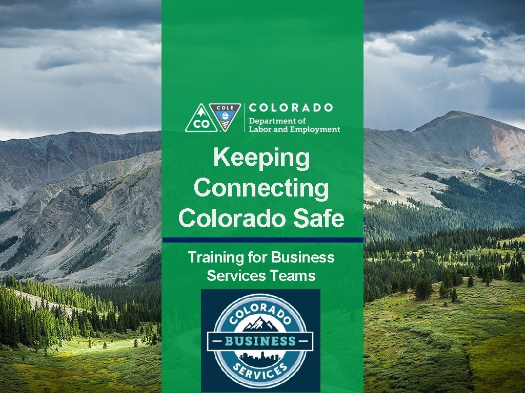 Keeping Connecting Colorado Safe Training for Business Services Teams 