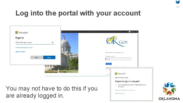 11 Log into the portal with your account You may not have to do