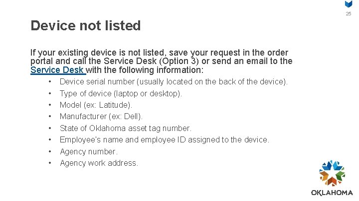 25 Device not listed If your existing device is not listed, save your request