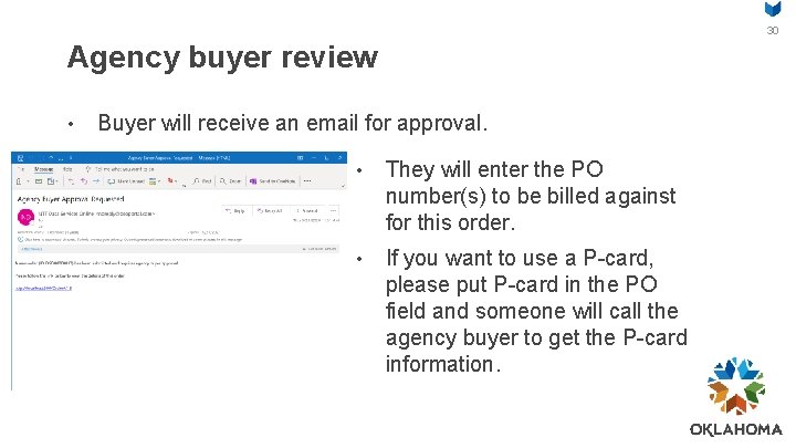 30 Agency buyer review • Buyer will receive an email for approval. • They