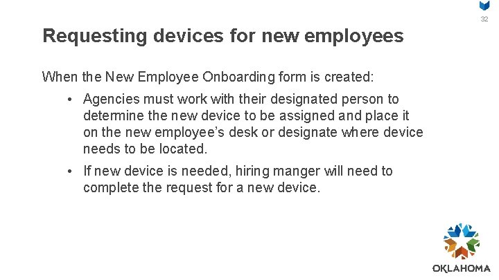 32 Requesting devices for new employees When the New Employee Onboarding form is created: