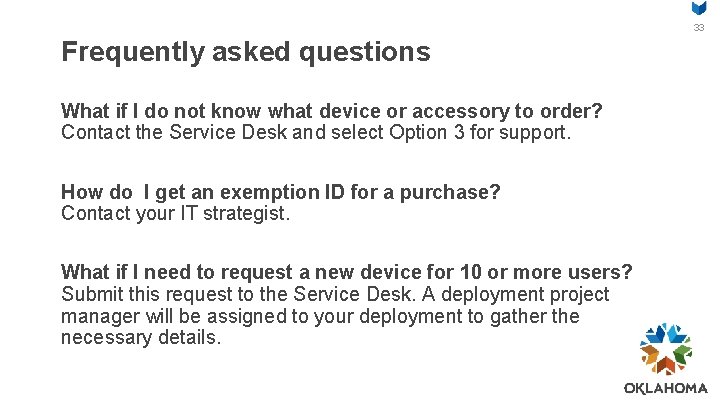 33 Frequently asked questions What if I do not know what device or accessory
