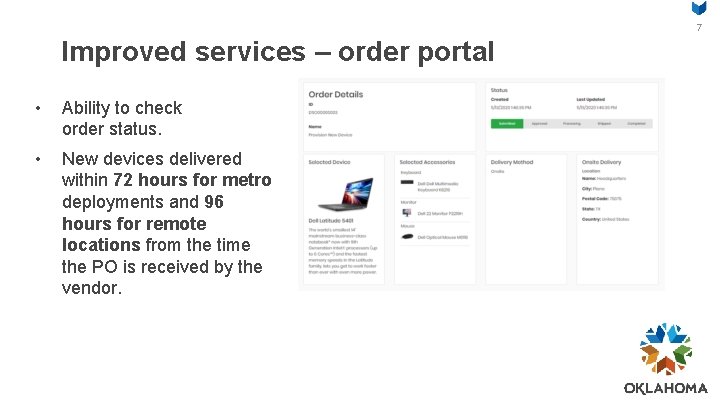 7 Improved services – order portal • Ability to check order status. • New