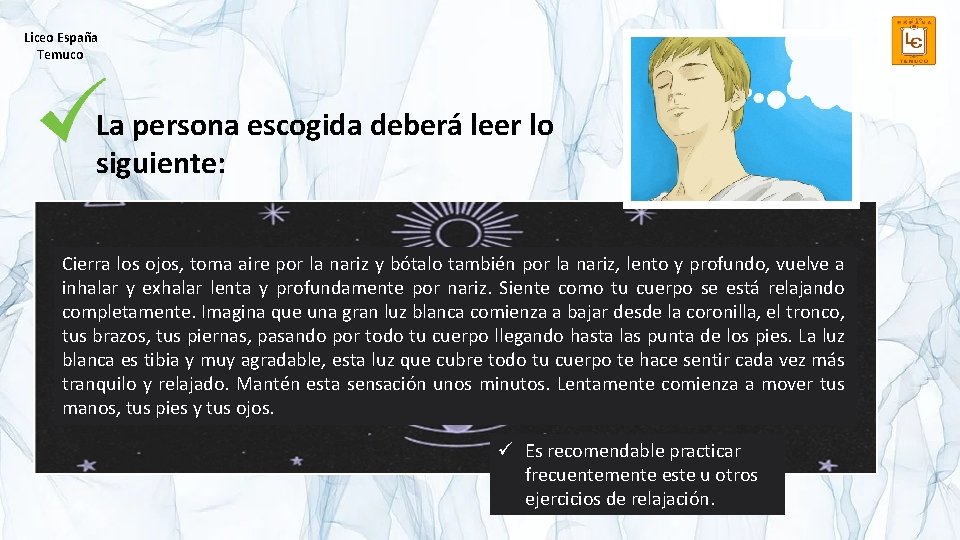 Liceo España Temuco La persona escogida deberá leer lo siguiente: Cierra los ojos, toma