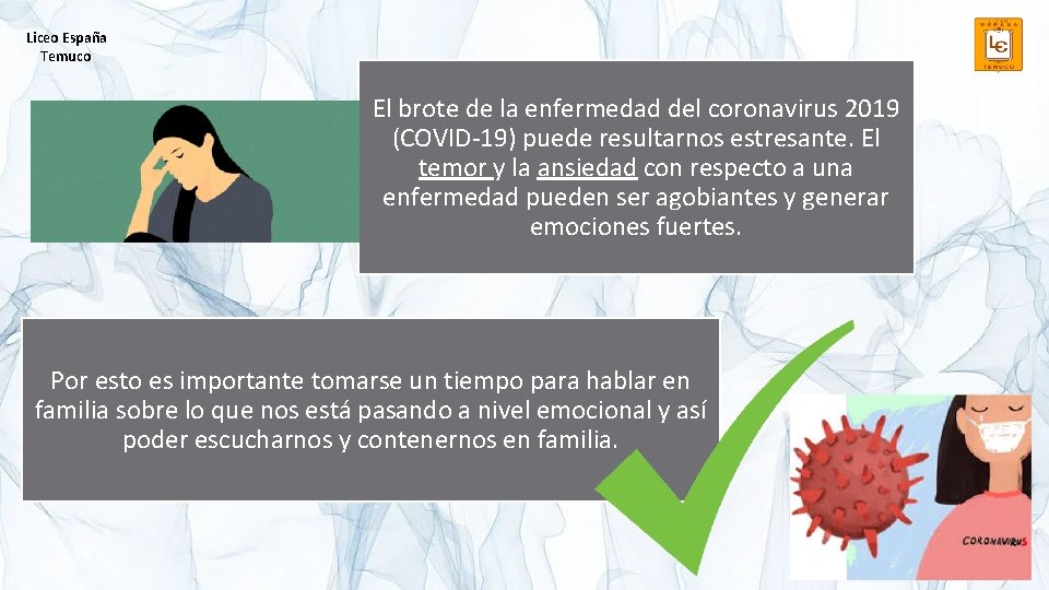 Liceo España Temuco El brote de la enfermedad del coronavirus 2019 (COVID-19) puede resultarnos