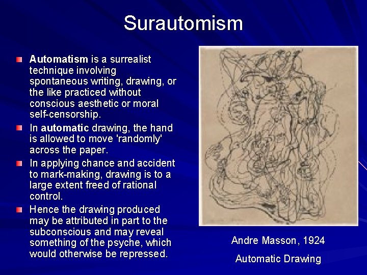 Surautomism Automatism is a surrealist technique involving spontaneous writing, drawing, or the like practiced