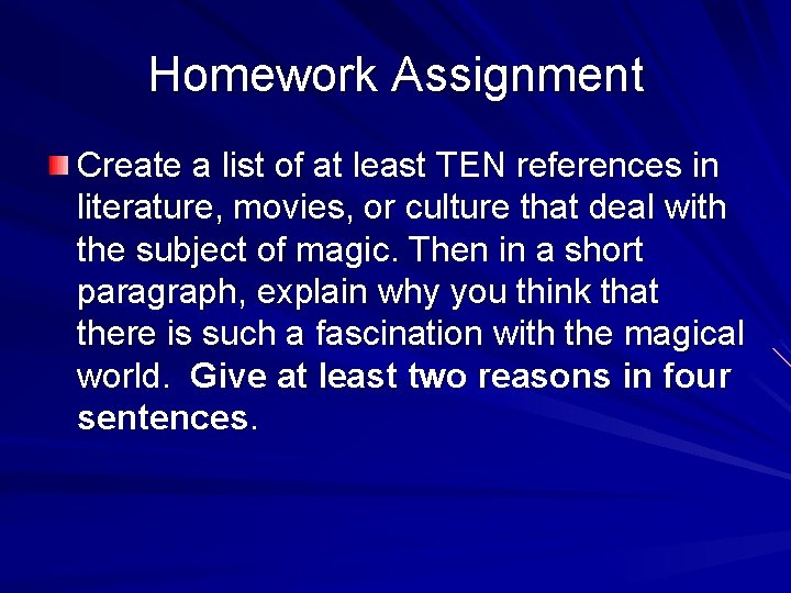 Homework Assignment Create a list of at least TEN references in literature, movies, or