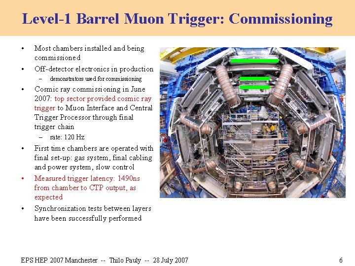 Level-1 Barrel Muon Trigger: Commissioning • • Most chambers installed and being commissioned Off-detector