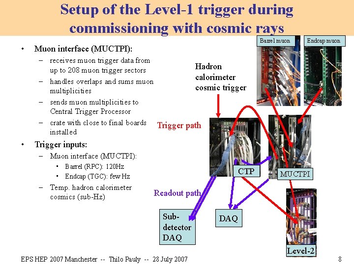 Setup of the Level-1 trigger during commissioning with cosmic rays • Barrel muon Muon