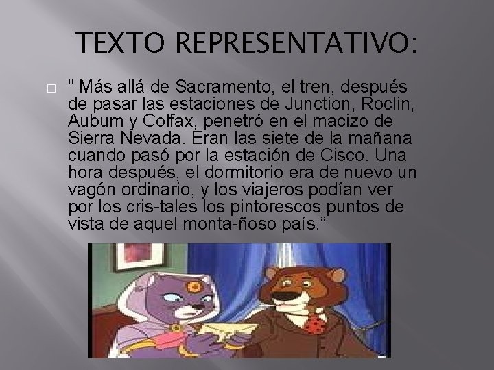 TEXTO REPRESENTATIVO: � " Más allá de Sacramento, el tren, después de pasar las