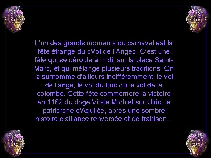 L’un des grands moments du carnaval est la fête étrange du «Vol de l’Ange»