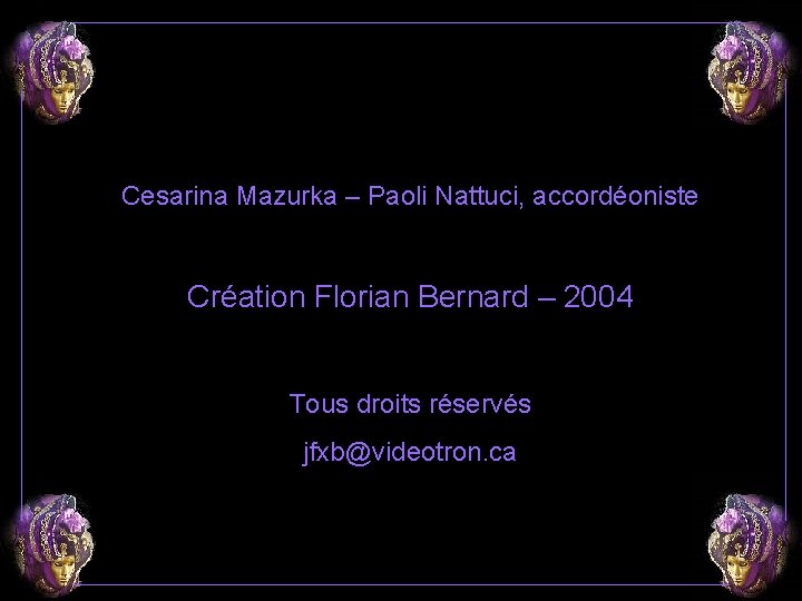 Cesarina Mazurka – Paoli Nattuci, accordéoniste Création Florian Bernard – 2004 Tous droits réservés