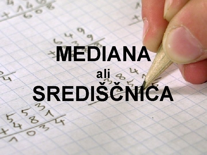 MEDIANA ali SREDIŠČNICA 