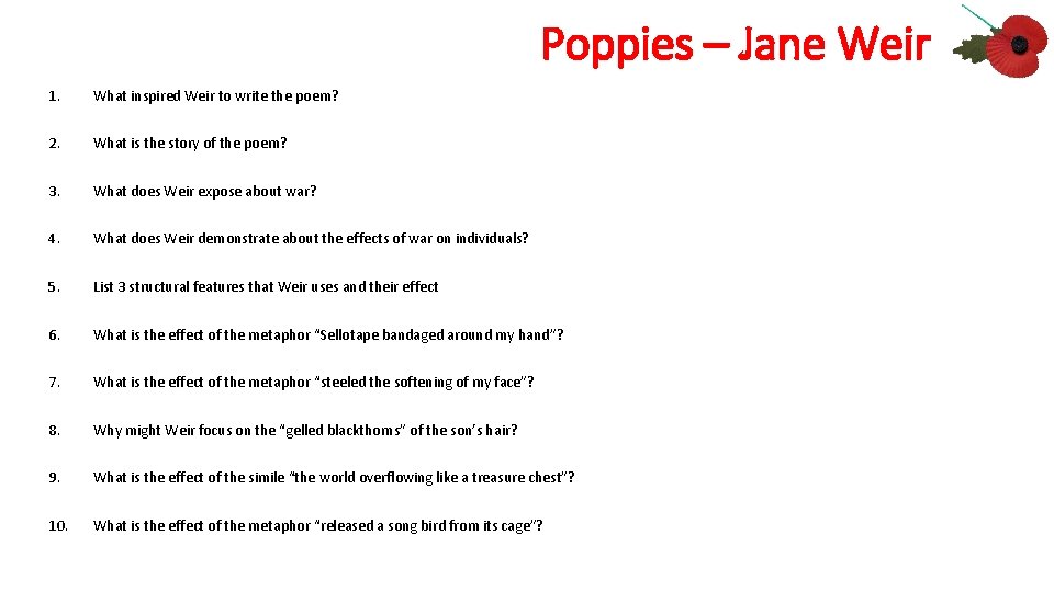 Poppies – Jane Weir 1. What inspired Weir to write the poem? 2. What