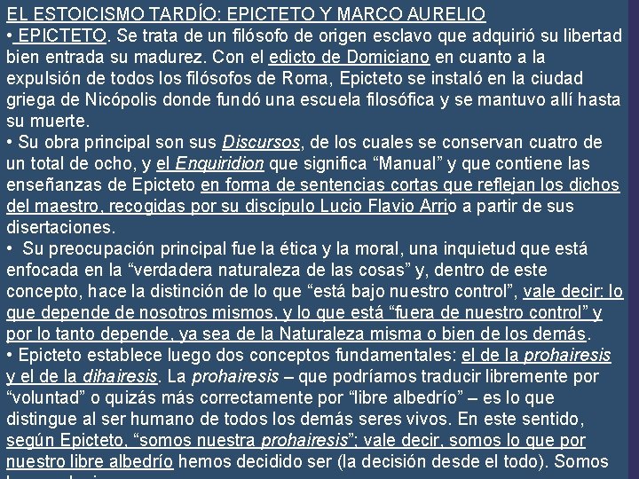 EL ESTOICISMO TARDÍO: EPICTETO Y MARCO AURELIO • EPICTETO. Se trata de un filósofo