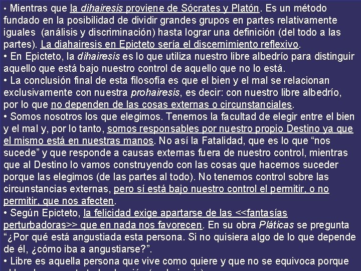  • Mientras que la dihairesis proviene de Sócrates y Platón. Es un método