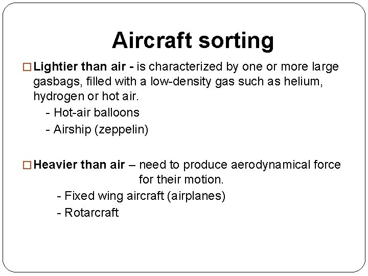 Aircraft sorting � Lightier than air - is characterized by one or more large