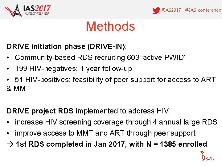 #IAS 2017 | @IAS_conference Methods DRIVE initiation phase (DRIVE-IN): • Community-based RDS recruiting 603