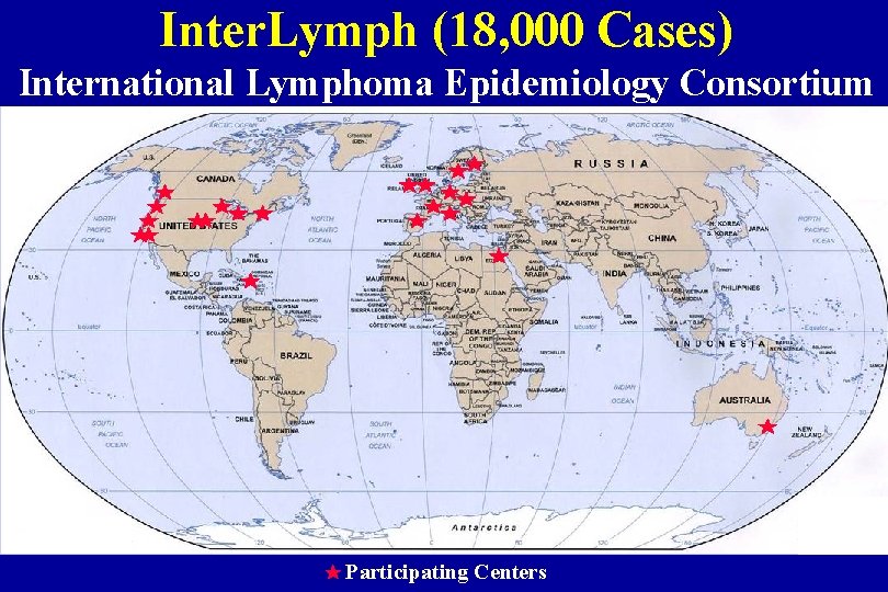 Inter. Lymph (18, 000 Cases) International Lymphoma Epidemiology Consortium Participating Centers 