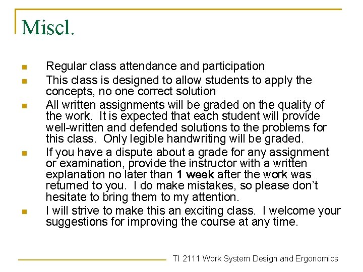 Miscl. n n n Regular class attendance and participation This class is designed to