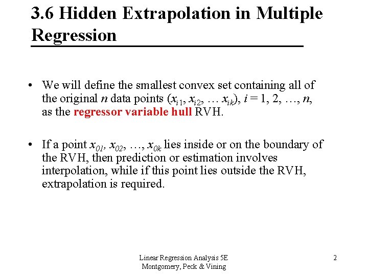 3. 6 Hidden Extrapolation in Multiple Regression • We will define the smallest convex