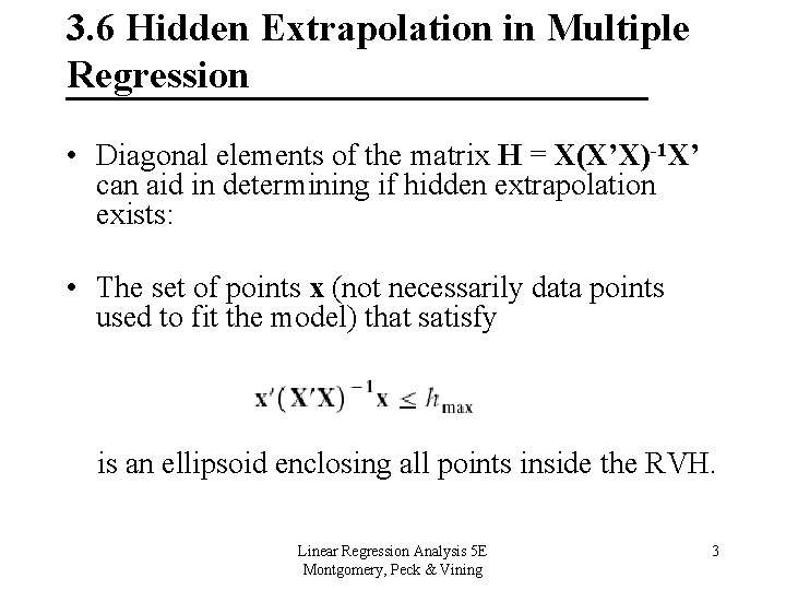 3. 6 Hidden Extrapolation in Multiple Regression • Diagonal elements of the matrix H