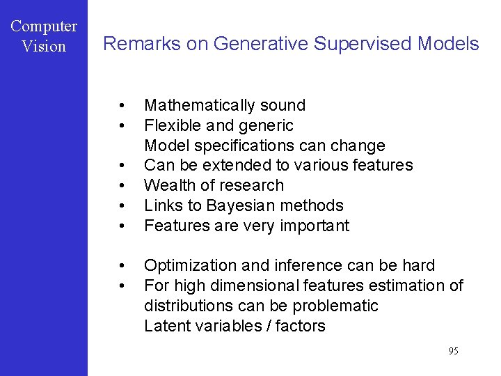 Computer Vision Remarks on Generative Supervised Models • • Mathematically sound Flexible and generic