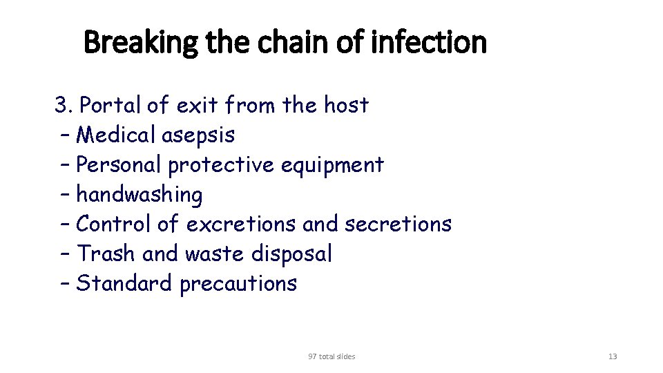 Breaking the chain of infection 3. Portal of exit from the host – Medical