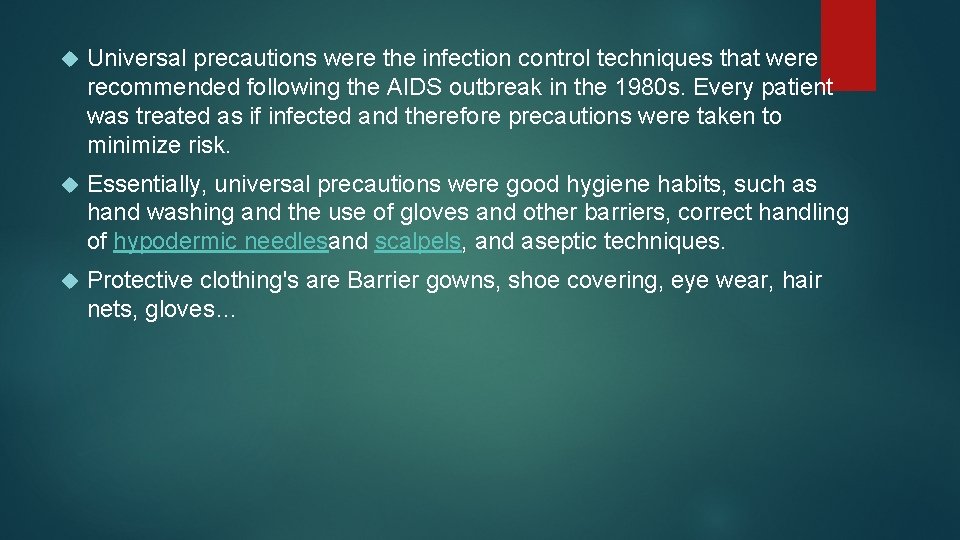  Universal precautions were the infection control techniques that were recommended following the AIDS