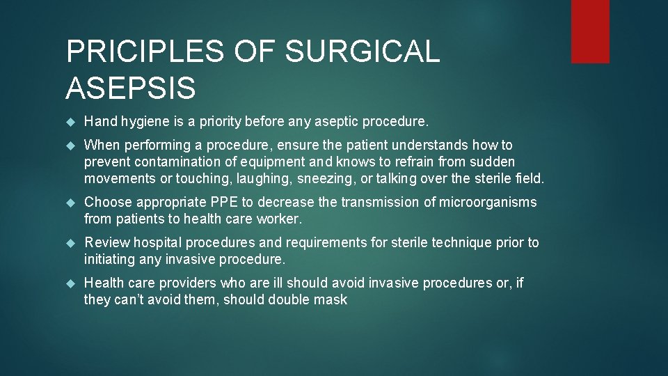 PRICIPLES OF SURGICAL ASEPSIS Hand hygiene is a priority before any aseptic procedure. When