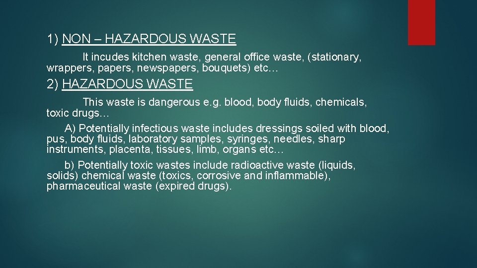 1) NON – HAZARDOUS WASTE It incudes kitchen waste, general office waste, (stationary, wrappers,