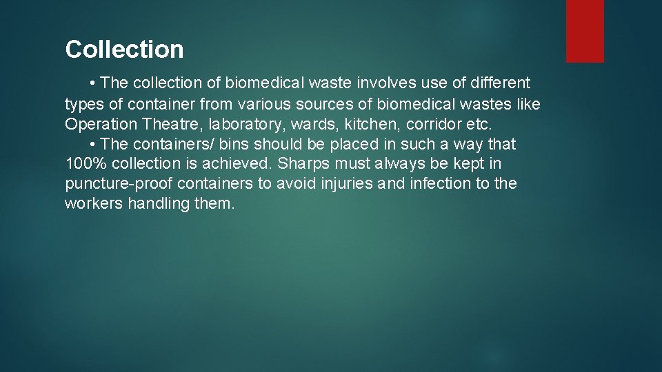 Collection • The collection of biomedical waste involves use of different types of container