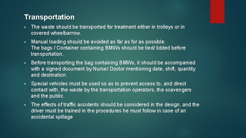 Transportation § The waste should be transported for treatment either in trolleys or in